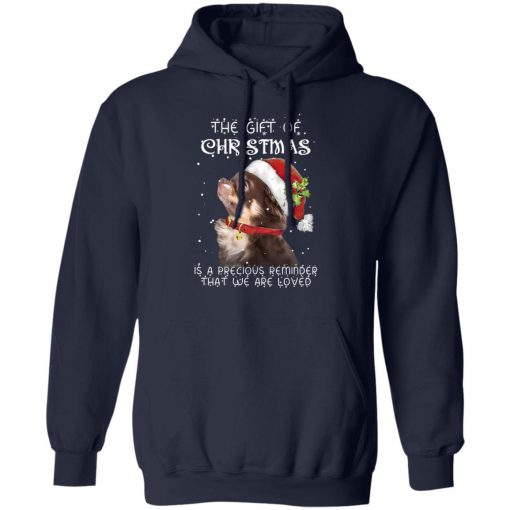 Chihuahua The Gift Of Christmas Is A Precious Reminder That We Are Loved Sweatshirt, Hoodie