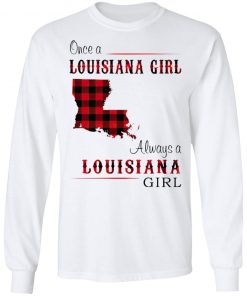 Once A Louisiana Girl Always A Louisiana Girl Shirt