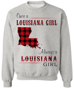 Once A Louisiana Girl Always A Louisiana Girl Shirt