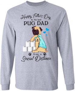 Happy Father’s Day To The Best Pug Dad From A Social Distance Toilet Paper Shirt