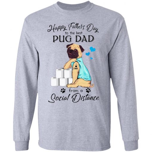 Happy Father’s Day To The Best Pug Dad From A Social Distance Toilet Paper Shirt