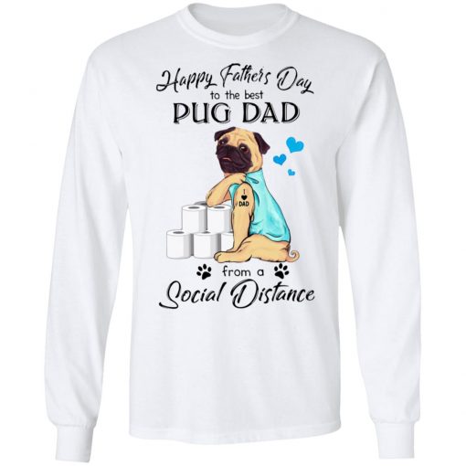 Happy Father’s Day To The Best Pug Dad From A Social Distance Toilet Paper Shirt