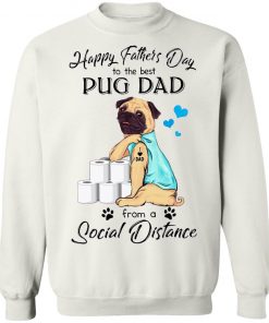 Happy Father’s Day To The Best Pug Dad From A Social Distance Toilet Paper Shirt