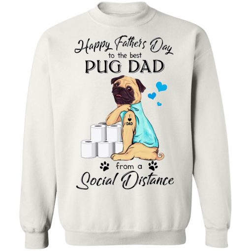 Happy Father’s Day To The Best Pug Dad From A Social Distance Toilet Paper Shirt