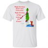 Maybe Christmas Doesnt Come From A Store The Grinch Christmas Shirt, Hoodie