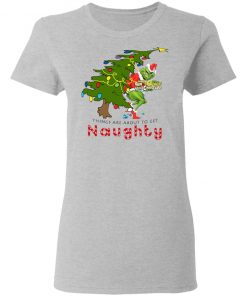 How The Grinch Stole Christmas Sweatshirt- Things Are About To Get Naughty Sweater