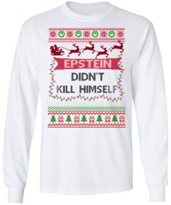 Epstein Didnt Kill Himself Ugly Christmas Sweater