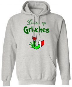 Drink Up Grinches Christmas Sweatshirt