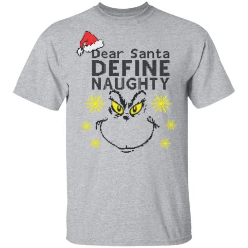 Dear Santa Define Naughty Grinche Ugly Christmas Sweater