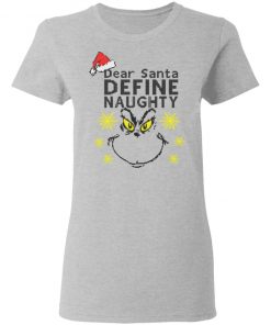 Dear Santa Define Naughty Grinche Ugly Christmas Sweater