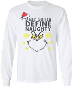 Dear Santa Define Naughty Grinche Ugly Christmas Sweater