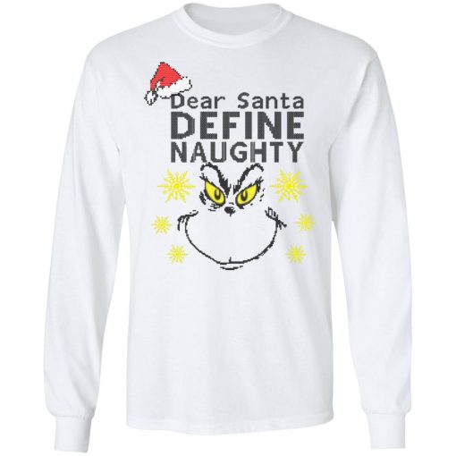 Dear Santa Define Naughty Grinche Ugly Christmas Sweater