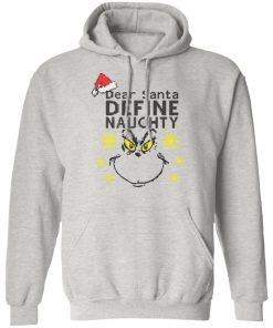 Dear Santa Define Naughty Grinche Ugly Christmas Sweater