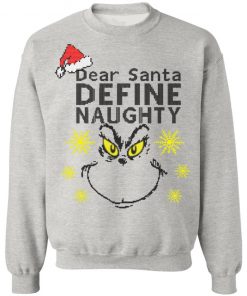 Dear Santa Define Naughty Grinche Ugly Christmas Sweater