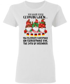 Gnome You Know You’re German When Frohe Weihnachten 24th Of December Christmas Shirt