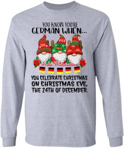 Gnome You Know You’re German When Frohe Weihnachten 24th Of December Christmas Shirt