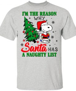 Snoopy Santa I’m The Reason Why Santa Has A Naughty List Merry Christmas Shirt