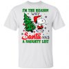 Snoopy Santa I’m The Reason Why Santa Has A Naughty List Merry Christmas Shirt