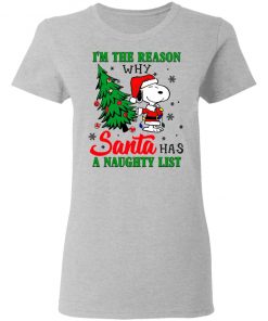 Snoopy Santa I’m The Reason Why Santa Has A Naughty List Merry Christmas Shirt