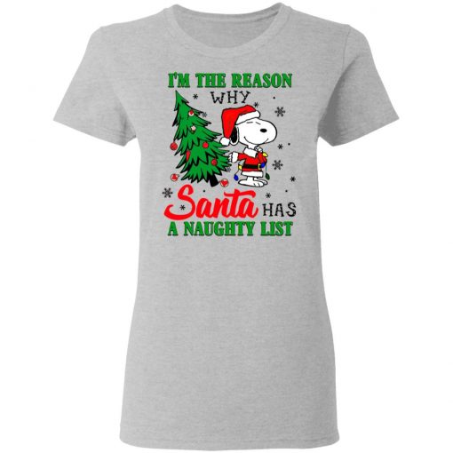 Snoopy Santa I’m The Reason Why Santa Has A Naughty List Merry Christmas Shirt