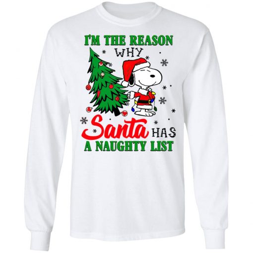 Snoopy Santa I’m The Reason Why Santa Has A Naughty List Merry Christmas Shirt