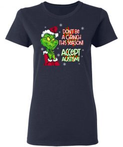 Don’t Be A Grinch This Season Accept Autism sweatshirt