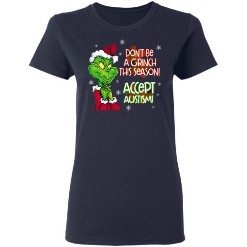 Don’t Be A Grinch This Season Accept Autism sweatshirt