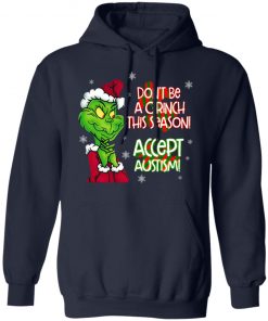 Don’t Be A Grinch This Season Accept Autism sweatshirt