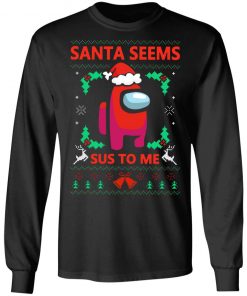 Santa Seems Sus To Me Among Us Ugly Christmas Sweatshirt