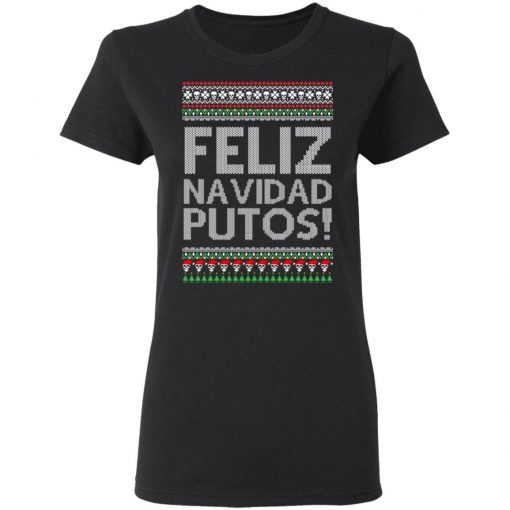 Feliz Navidad Putos Chingon Ugly Christmas Ugly Sweater