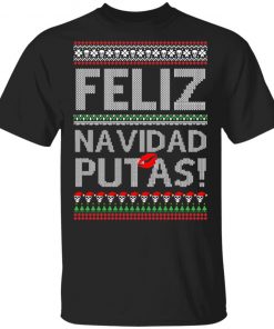 Feliz Navidad Putas! Chingon Ugly Christmas Ugly Sweatshirt