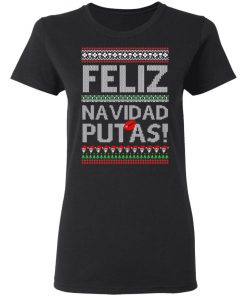 Feliz Navidad Putas! Chingon Ugly Christmas Ugly Sweatshirt