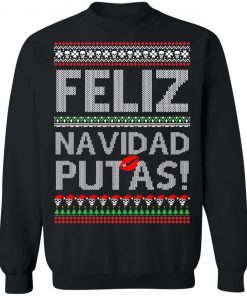 Feliz Navidad Putas! Chingon Ugly Christmas Ugly Sweatshirt