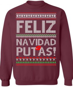 Feliz Navidad Putas! Chingon Ugly Christmas Ugly Sweatshirt