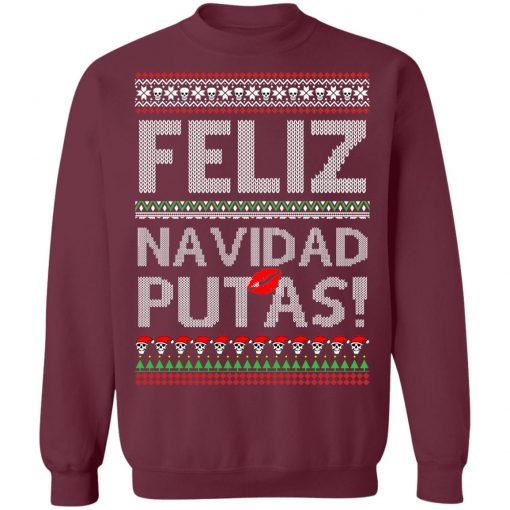 Feliz Navidad Putas! Chingon Ugly Christmas Ugly Sweatshirt