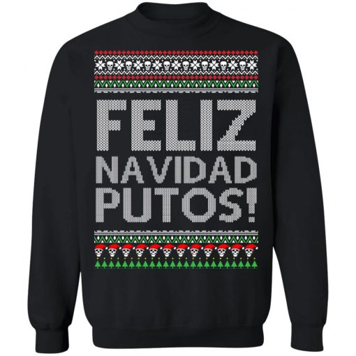 Feliz Navidad Putos Chingon Ugly Christmas Ugly Sweater