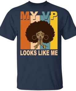 My VP Looks Like Me Melanin shirt