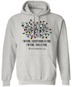 I’m Fine Everything’s Fine I’m Fine This Is Fine 2020 Nurse Life Shirt