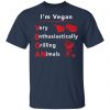 I’m vegan very enthusiastically Grilling Animals shirt