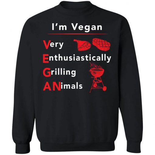 I’m vegan very enthusiastically Grilling Animals shirt