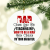Dad Thank You For Teaching Me How To Be A Man Even Though I’m Your Daughter Circle Ornament