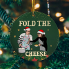 Fold The Cheese Funny David Moira Rose Baking Cheese Schitt Rose Family Circle Christmas Ornament