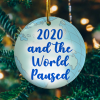Quarantine Pandemic Christmas 2020 And The World Paused Global Pandemic World Globe Circle Ornament