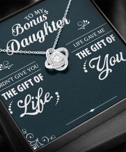 To My Bonus Daughter Life Gave Me The Gift Of You Love Knot Necklace