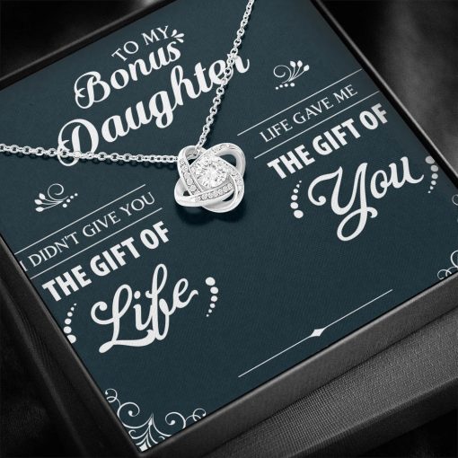 To My Bonus Daughter Life Gave Me The Gift Of You Love Knot Necklace