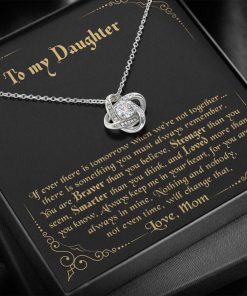 To My Daughter If Never There Is Tomorrow When We're Not Together Love Knot Necklace