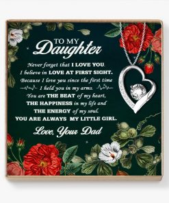 To My Daughter Never Forget That I Love You I Believe In Love At First Sight Forever Love Necklace