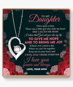 To My Daughter Once Upon A Time There Was A Little Girl Who Stolen My Heart Forever Love Necklace 1