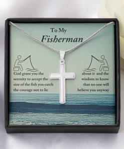 To My Fisherman God Grant You The Serenity To Accept The Size Of The Fish Artisan Cross Necklace 3