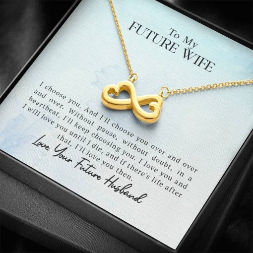 To My Future Wife I Choose You I'll Love You Then Infinity Heart Necklace 1